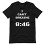 I Can't Breathe 8:46 T-Shirt