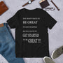 BE GREAT T-Shirt