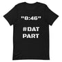 BLM "8:46" Dat Part T-Shirt